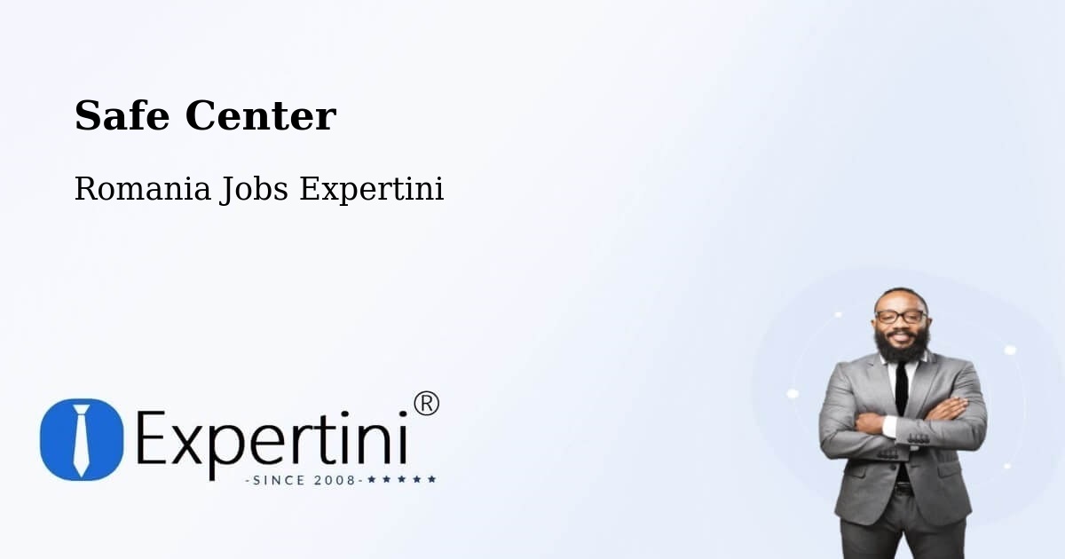 Safety Center – Comuna Blăjel - Romania Jobs Expertini